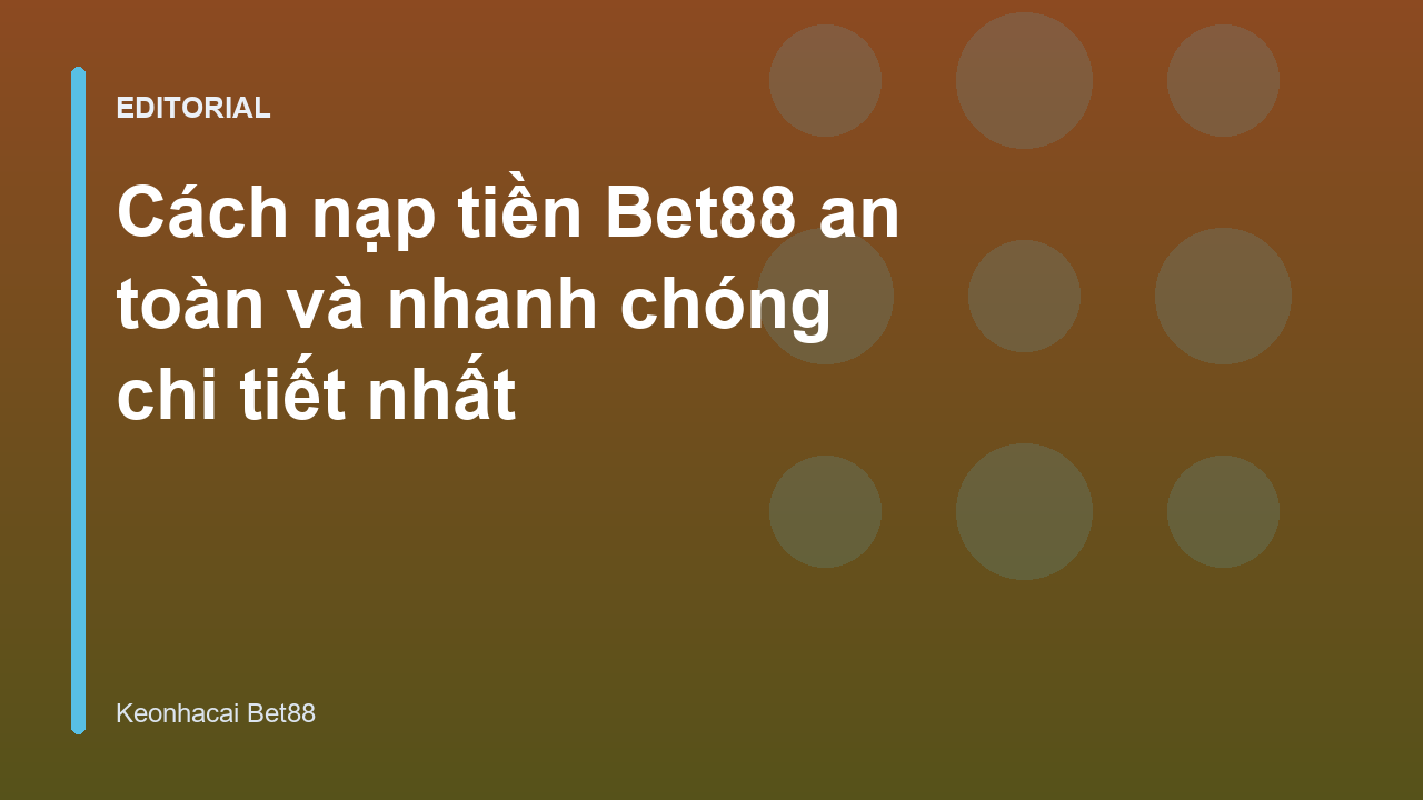 Hướng dẫn nạp tiền vào tài khoản Bet88